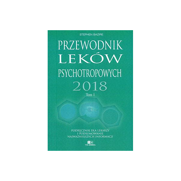 Przewodnik leków psychotropowych 2018 t.1 