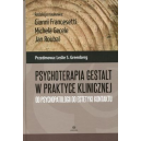 Psychoterapia gestalt w praktyce klinicznej Od psychopatologii do estetyki kontaktu