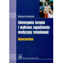 Intensywna terapia i wybrane zagadnienia medycyny ratunkowej Repetytorium