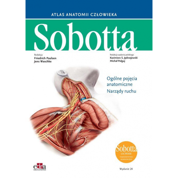 Atlas anatomii człowieka Sobotta łacińskie mianownictwo t.1
Ogólne pojęcia anatomiczne. Narządy ruchu
