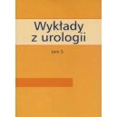 Wykłady z urologii t. 3