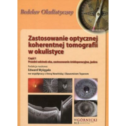 Zastosowanie optycznej koherentnej tomografii w okulistyce cz.1
Przedni odcinek oka, zastosowanie śródoperacyjne, jaskra