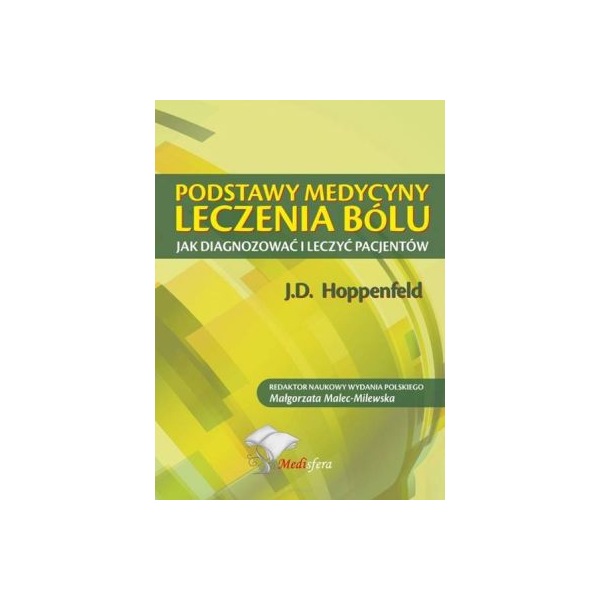 Podstawy medycyny leczenia bólu Jak diagnozować i leczyć pacjentów