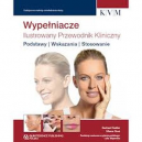 Wypełniacze ilustrowany przewodnik kliniczny podstawy,wskazania, stosowanie