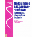 Nadciśnienie naczyniowo-nerkowe Patogeneza, diagnostyka, leczenie