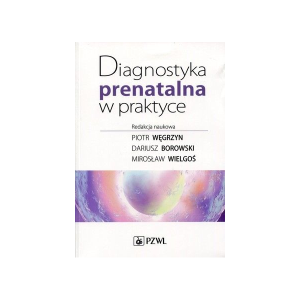 Diagnostyka prenatalna w praktyce