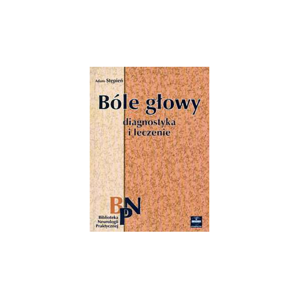 Bóle głowy Diagnostyka i leczenie Bóle głowy Diagnostyka i leczenie