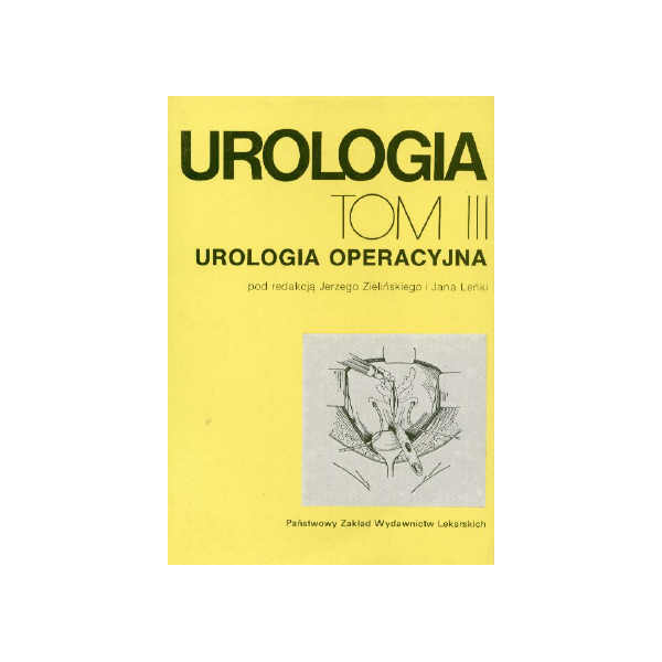 Urologia
t.1 Diagnostyka ogólna
t.2 Urologia kliniczna
t.3 Urologia operacyjna