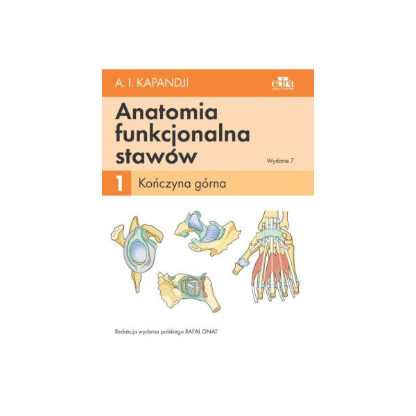 Anatomia funkcjonalna stawów t.1 Kończyna górna