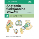 Anatomia funkcjonalna stawów t.2 Kończyna dolna