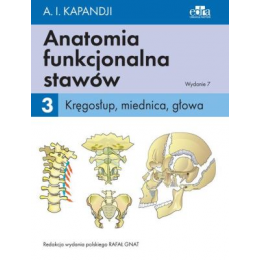 Anatomia funkcjonalna stawów t.3 Kręgosłup, miednica,głowa