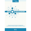 Neuroplastyczność 
Podręcznik przeznaczony dla studentów neurokognitywistyki, neuropsychologii, neurobiologii,pedagogiki,neuror