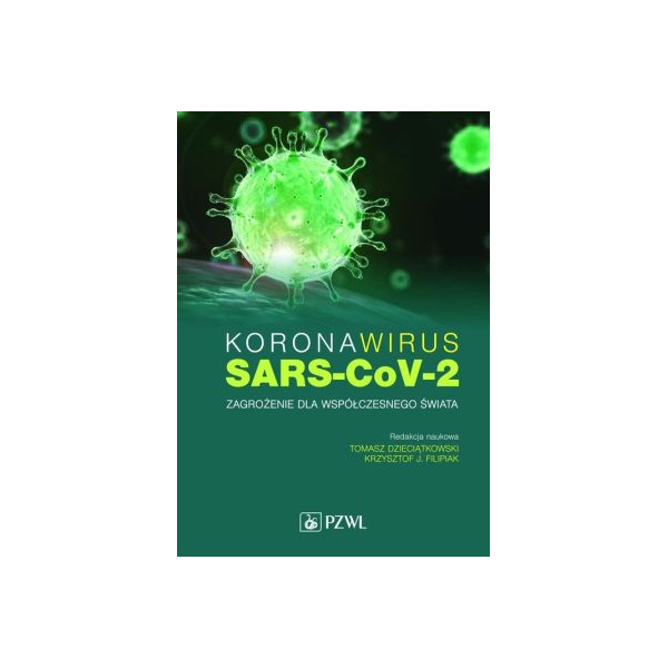 Koronawirus SARS-CoV-2 Zagrożenie dla współczesnego świata Koronawirus SARS-CoV-2 Zagrożenie dla współczesnego świata