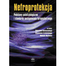 Nefroprotekcja Podstawy patofizjologiczne i standardy postępowania terapeutycznego