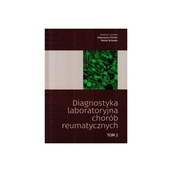 Diagnostyka laboratoryjna chorób reumatycznych t.2