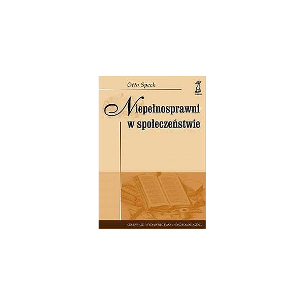 Niepełnosprawni w społeczeństwie Podstawy ortopedagogiki