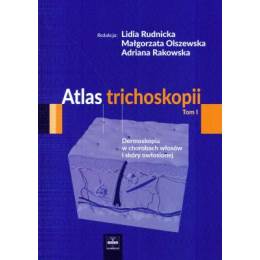 Atlas trichoskopii t.1 Dermoskopia w chorobach włosów i skóry owłosionej