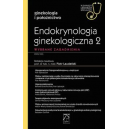 Endokrynologia ginekologiczna 2 Wybrane zagadnienia