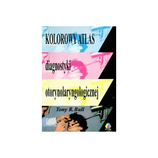 Kolorowy atlas diagnostyki otolaryngologicznej