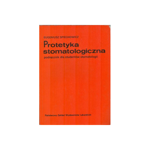 Protetyka stomatologiczna Podręcznik dla studentów stomatologii