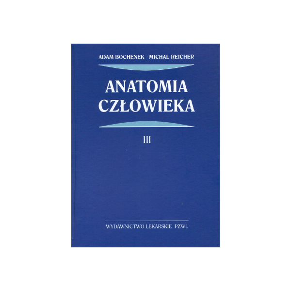 Anatomia człowieka t. 3 Podręcznik dla studentów medycyny i lekarzy