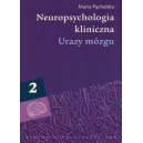 Neuropsychologia kliniczna. Urazy mózgu t. 2 Procesy komunikacyjne i powrót do społeczeństwa
