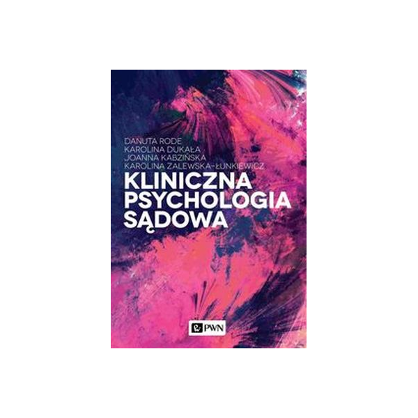 Kliniczna psychologia sądowa Rode Kliniczna psychologia sądowa Rode