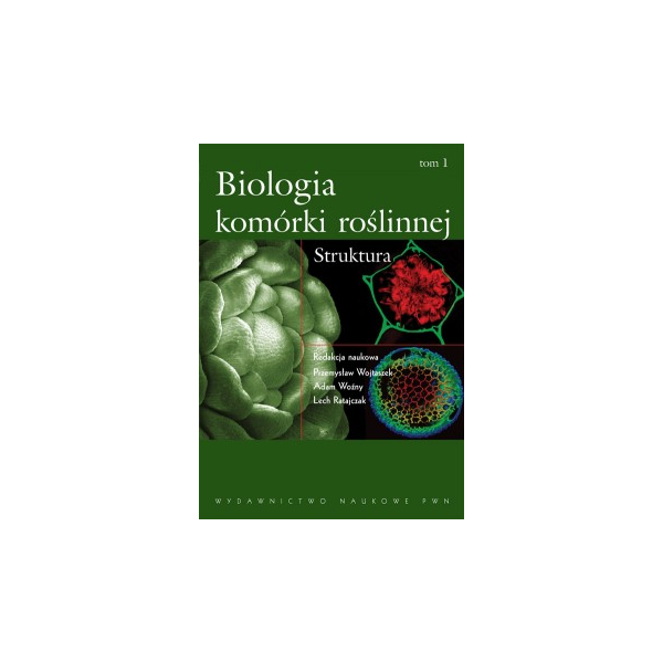 Biologia komórki roślinnej t. 1 Struktura