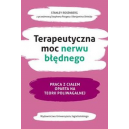 Terapeutyczna moc nerwu błędnego Praca z ciałem oparta na teorii poliwagalnej