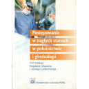 Postępowanie w nagłych stanach w położnictwie i ginekologii