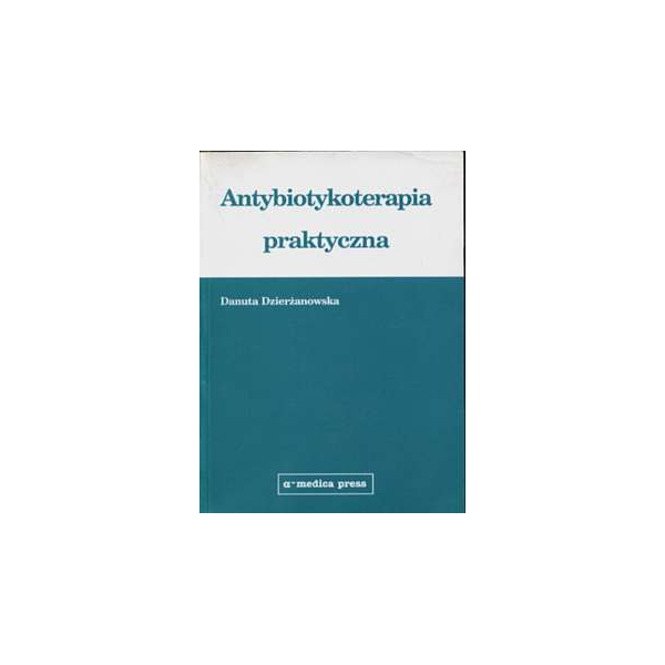 Antybiotykoterapia praktyczna