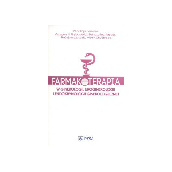 Farmakoterapia w ginekologii, uroginekologii i endokrynologii ginekologicznej