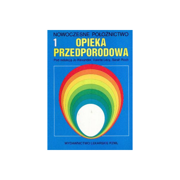 Nowoczesne położnictwo t.1
Opieka przedporodowa Nowoczesne położnictwo t.1
Opieka przedporodowa