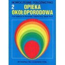 Nowoczesne położnictwo t.2
Opieka okołoporodowa