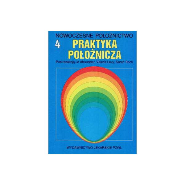 Nowoczesne położnictwo t.4 
Praktyka położnicza