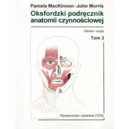 Oksfordzki podręcznik anatomii czynnościowej t.3
Głowa i szyja
