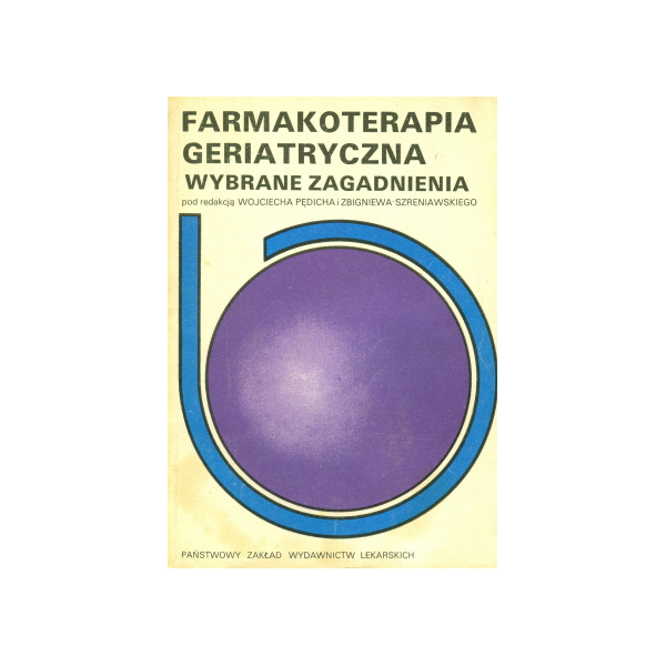 FARMAKOTERAPIA GERIATRYCZNA Pędich, Szreniawski