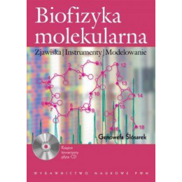Biofizyka molekularna zjawiska, instrumenty, modelowanie