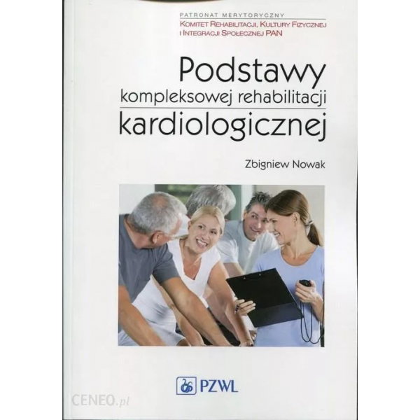 Podstawy kompleksowej rehabilitacji kardiologicznej