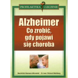 Alzheimer Co zrobić, gdy pojawi się choroba
