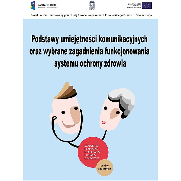 Podstawy umiejętności komunikacyjnych oraz wybrane zagadnienia funkcjonowania systemu ochrony zdrowia