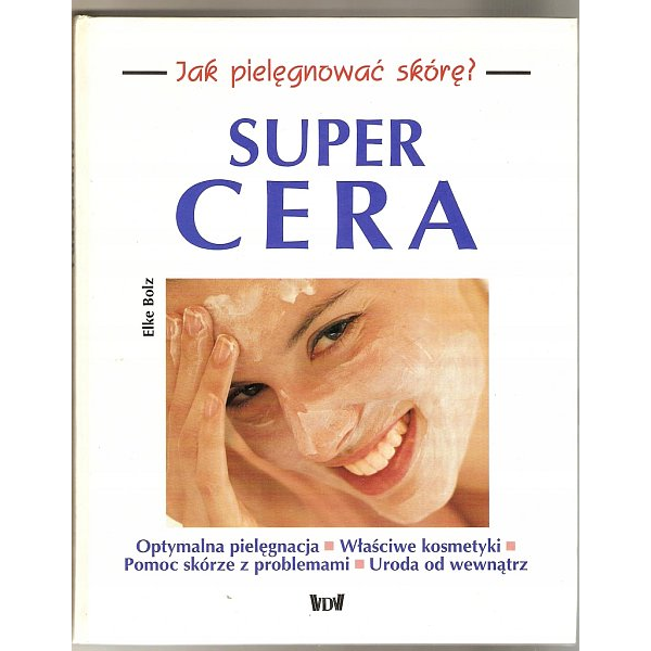 Supercera. Jak pielęgnować skórę?