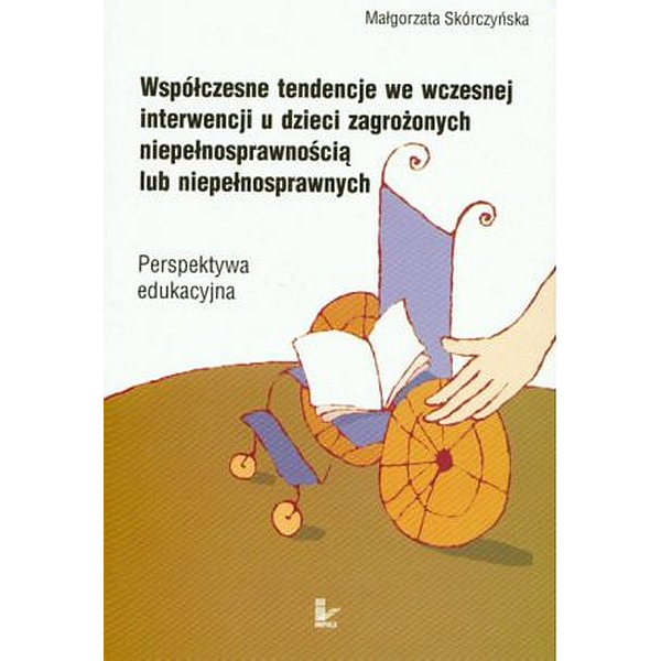 Współczesne tendencje we współczesnej interwencji u dzieci zagrożonych niepełnosprawnością lub niepełnosprawnych