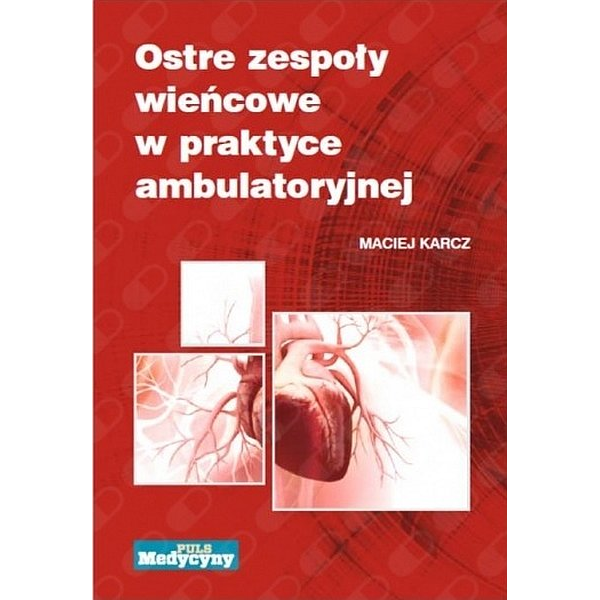 Ostre zespoły wieńcowe w praktyce ambulatoryjnej