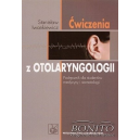 Ćwiczenia z otorynolaryngologii podręcznik dla studentów medycyny i stomatologii