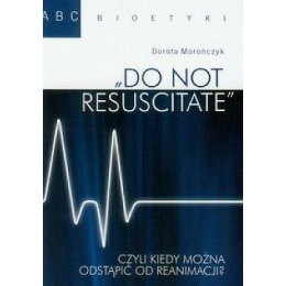 "Do not resuscitate", czyli...