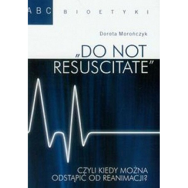 "Do not resuscitate", czyli...