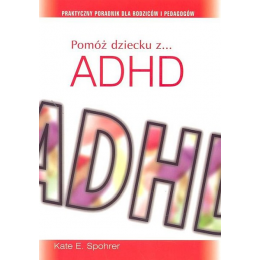 Pomóż dziecku z... ADHD