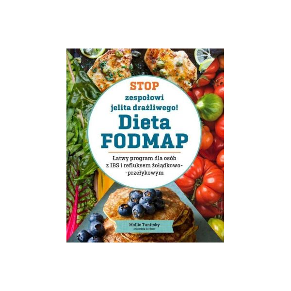 Stop zespołowi jelita drażliwego DIETA FODMAP