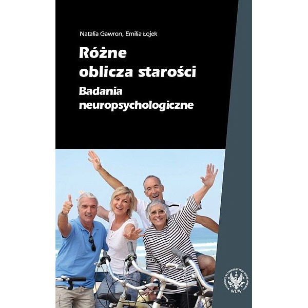 Różne oblicza starości Badania neuropsychologiczne